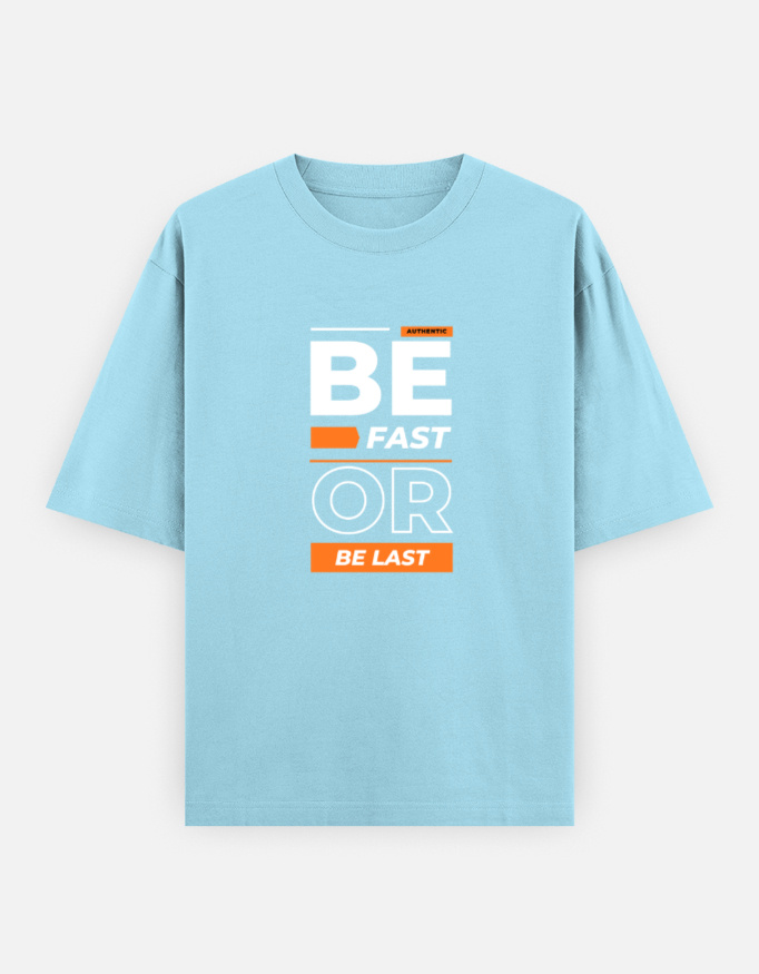 Merchnique BE FAST OR BE LAST Oversized T-Shirt